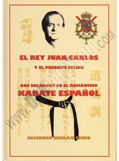 LIBRO KARATE ESPAÑOL, EL REY JUAN CARLOS Y EL PRINCIPE FELIPE